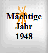 Mchtige Jahr 1948