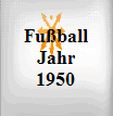 Fußball Jahr 1950